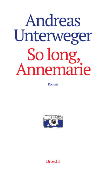 Andreas Unterweger: So long, Annemarie